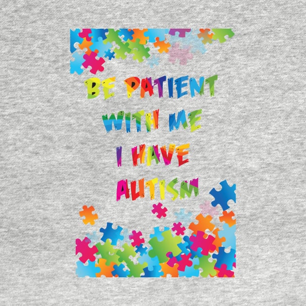 I Have Autism Awareness by macshoptee